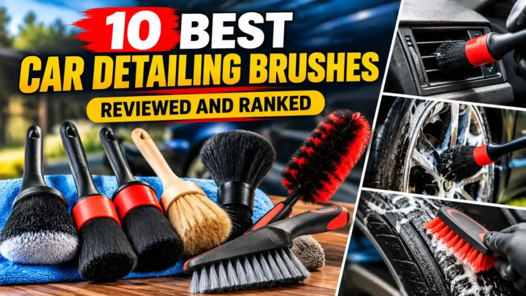 10 Best Car Detailing Brushes