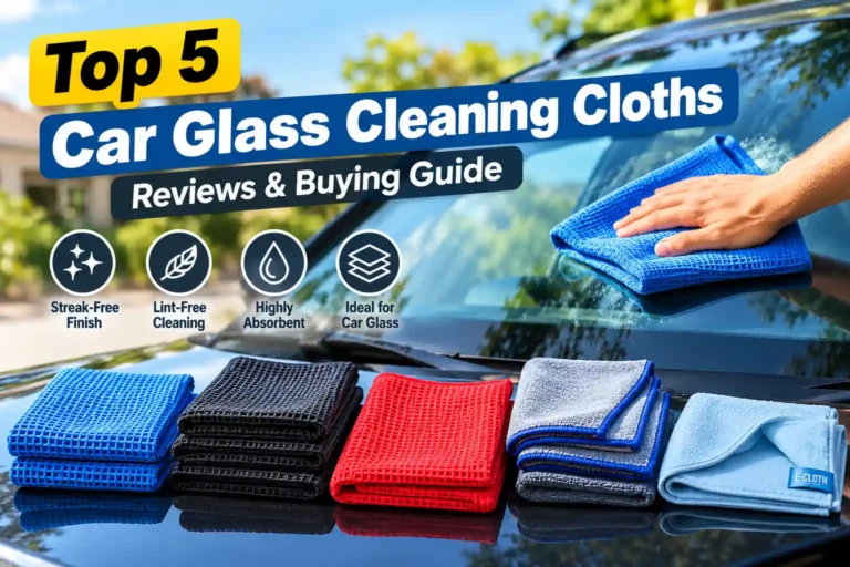 Top 5 Car Glass Cleaning Cloths